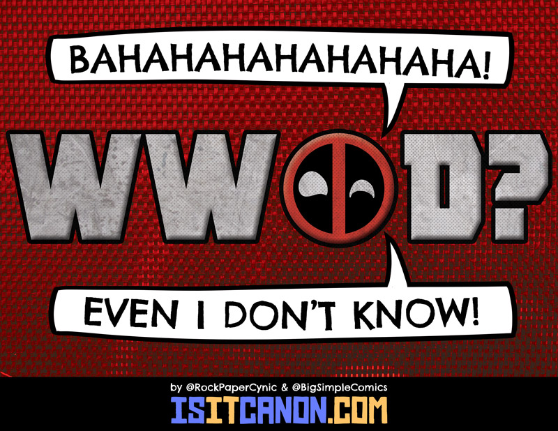 In this comic, the merc with the mouth answers life's great question: 'What would Deadpool do?'